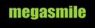 Megasmile